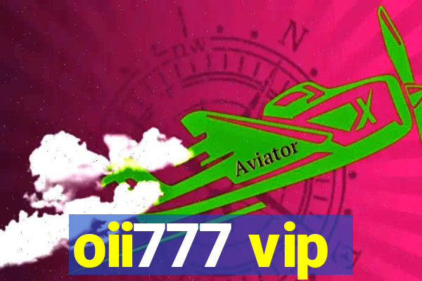 oii777 vip